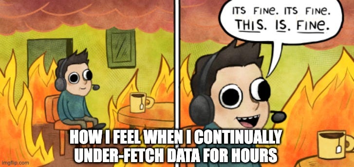 Funny meme expressing interest to be more efficient and not waste time underfetching data