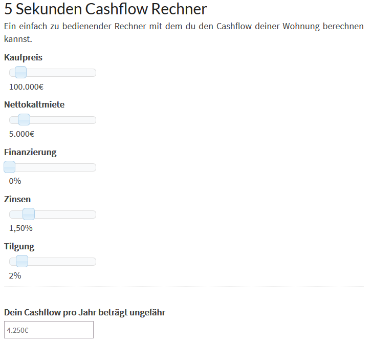 Immoprentice 5 Sekunden Cashflow-Rechner: Ein kostenloser Online-Rechner um den Cashflow einer Immobilie zu ermitteln.
