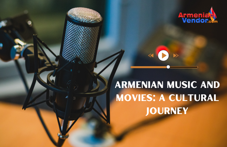 Armenian Music And Movies: A Cultural Journey