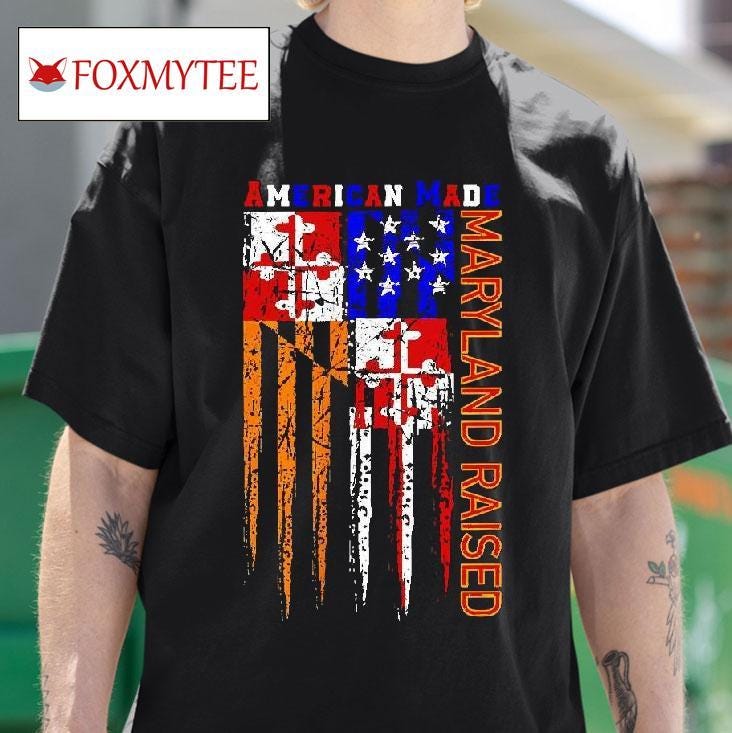 American Made Maryland Raised Shirt