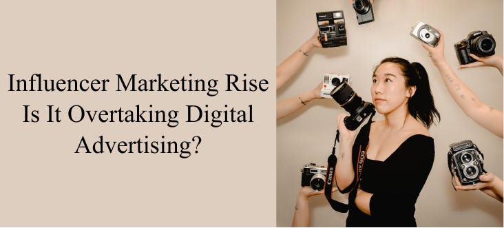 The Influencer Marketing Rise: Is It Overtaking Digital Advertising in the US?