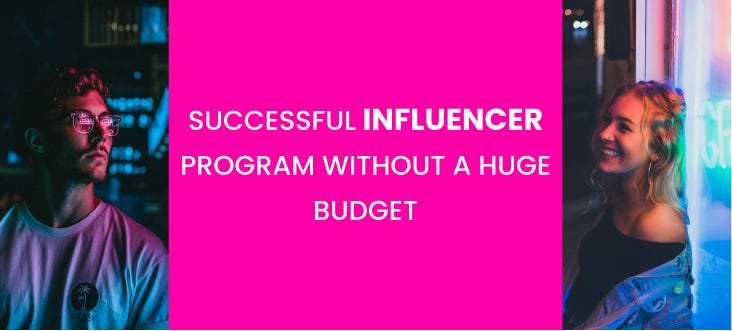 Ways to Build a Successful Influencer Program Without a Huge Budget in US market