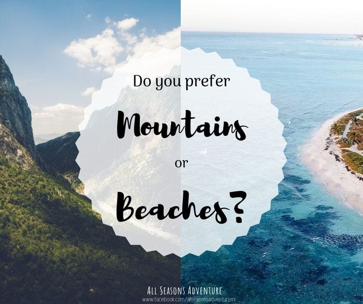 Between Peaks and Waves Mountain or Sea?