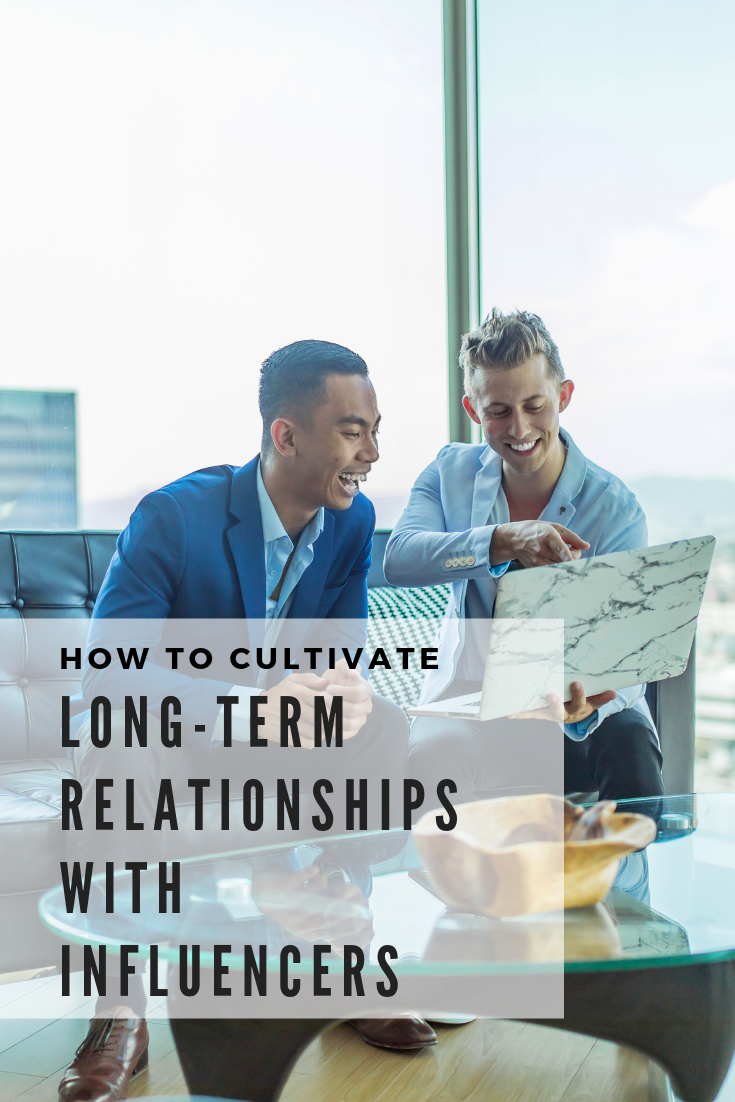 How to Develop Long-Term Influencer Relationships