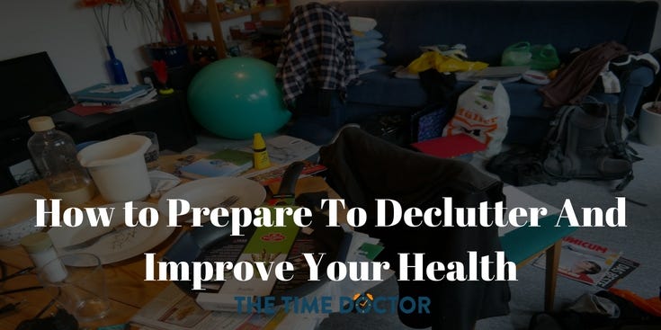 How to Prepare To Declutter And Improve Your Health 