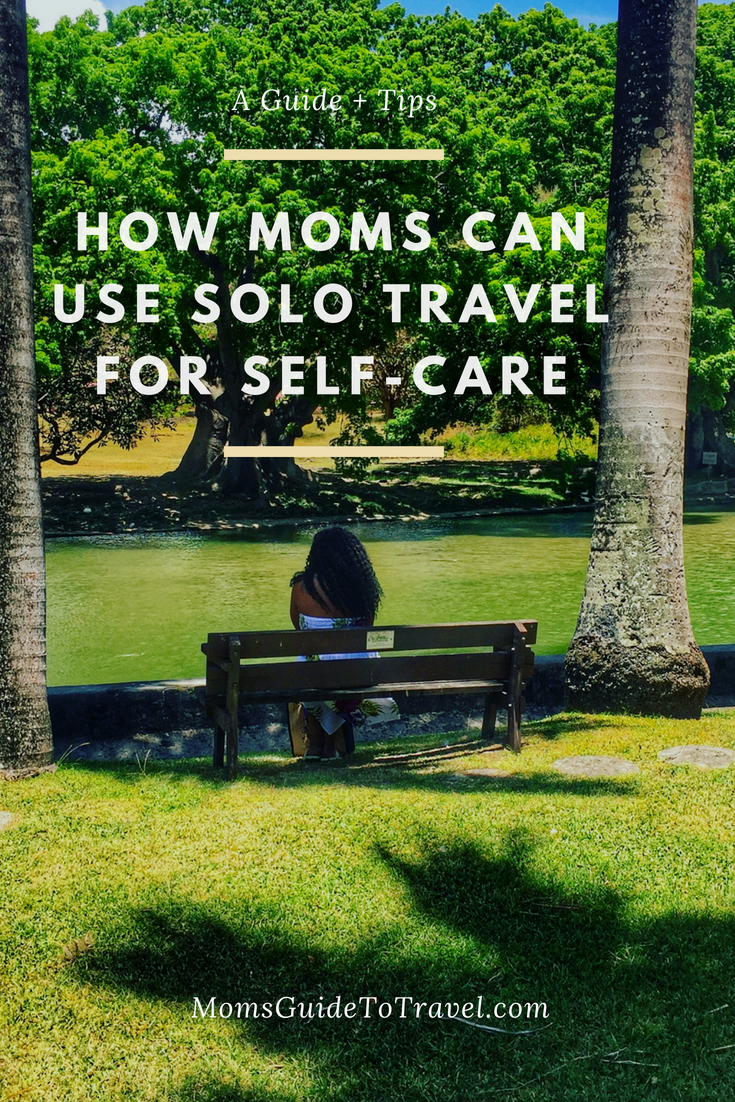 Guide to How Mom's Can use Travel for Self-Care
