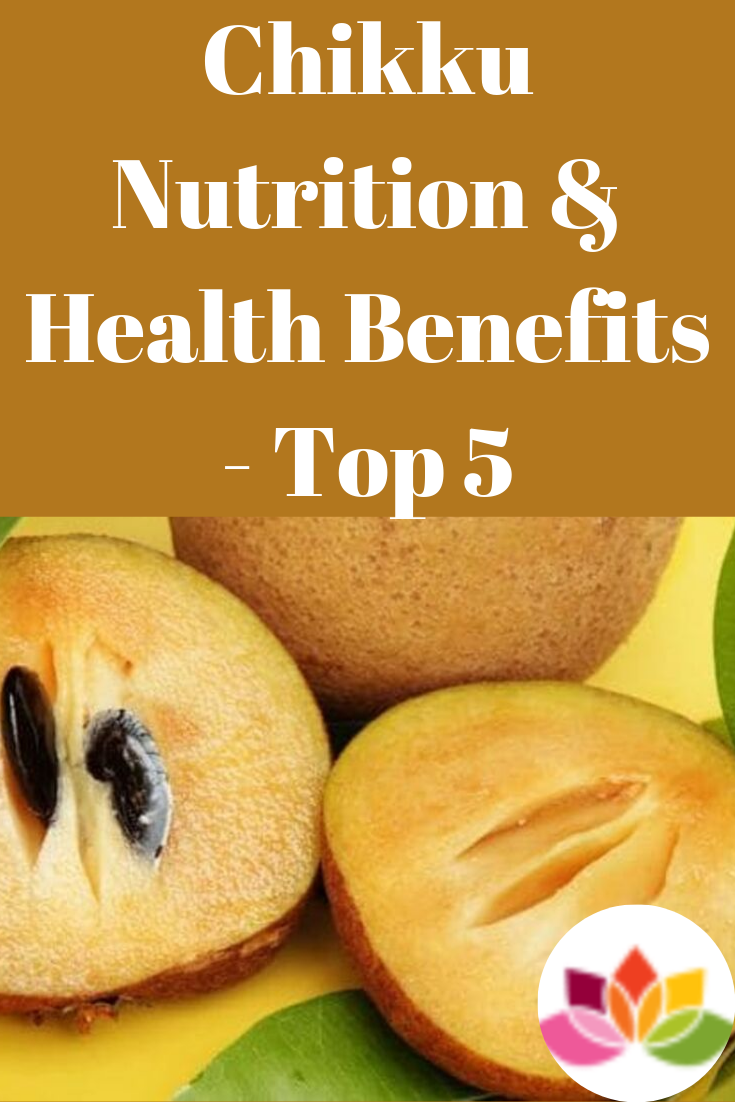 Chikku Nutrition & Health Benefits - Top 5 reasons