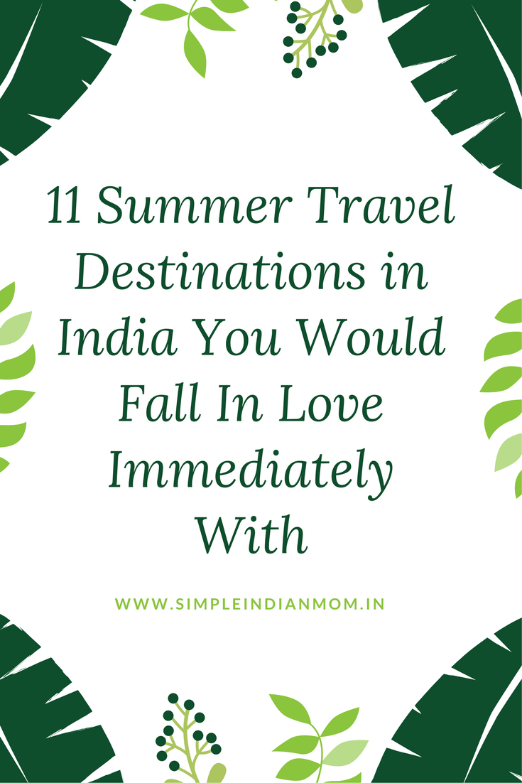 11 Summer Destinations in India You Would Fall In Love Immediately With