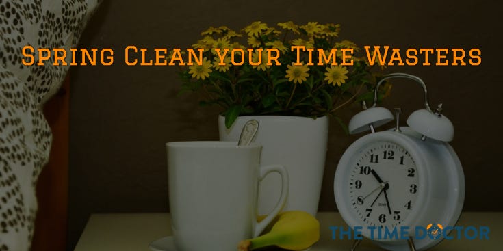Spring Clean your Time Wasters