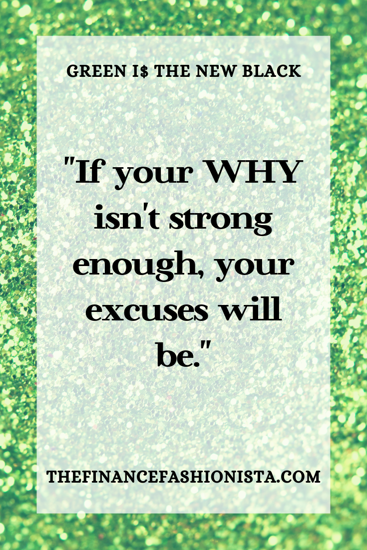 “If you WHY isn’t strong enough, your excuses will be.”