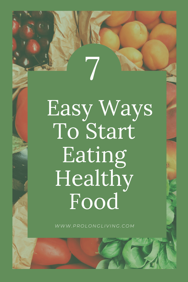 Healthy Eating Habit: 7 ways to start eating healthy. A Healthy Plant-based Diet