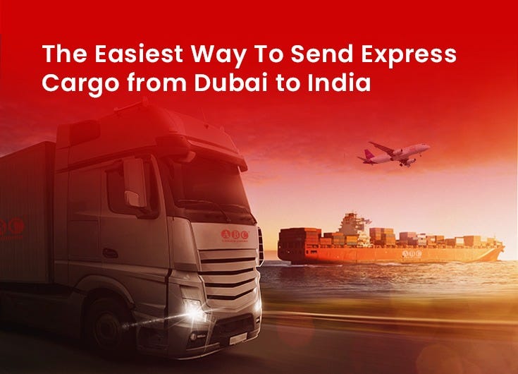 The Easiest Way To Send Express Cargo from Dubai to India