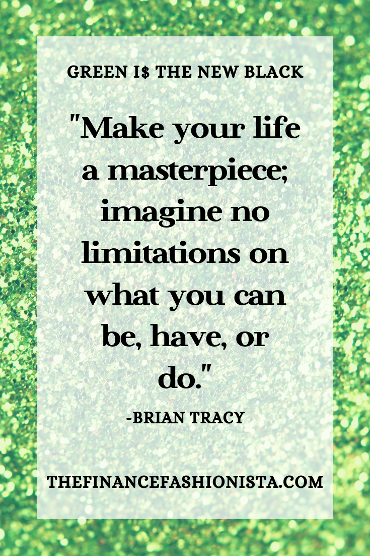 Make your life a masterpiece; imagine no limitations on what you can be have or do — Brian Tracy