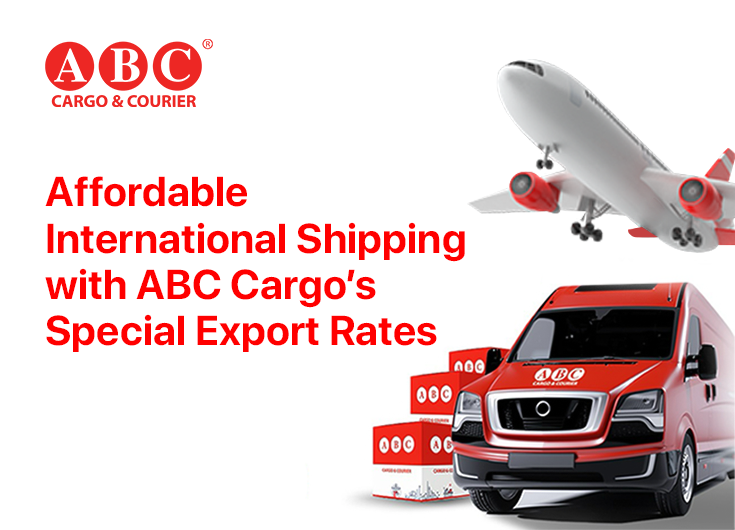 Affordable International Shipping with ABC Cargo’s Special Export Rate Affordable International Shipping with ABC Cargo’s Special Export Rate