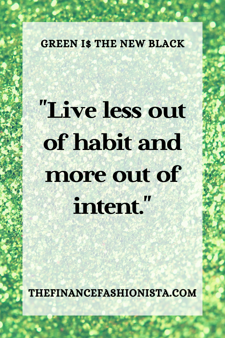 “Live less out of habit and more out of intent.”