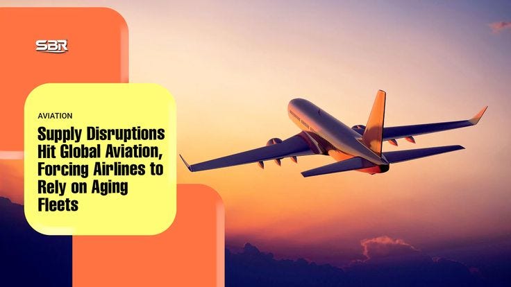 Supply Disruptions Hit Global Aviation Forcing Airlines to Rely on Agi