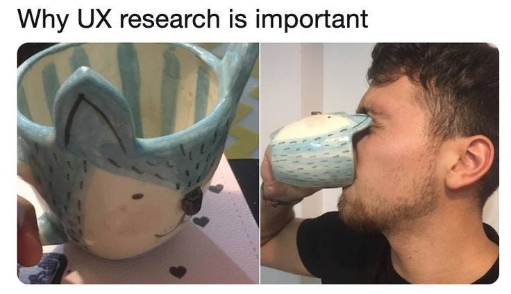 Meme compuesto de una foto a la izquierda de una taza con “orejas”, y a la derecha siendo utilizada por una persona que lastima sus ojos con esas orejas al beber. En la imágen se lee “Why UX Research is important”