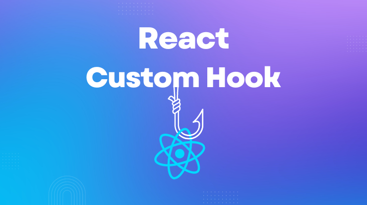 Understanding Custom Hooks in React: A Guide to Building Reusable Logic