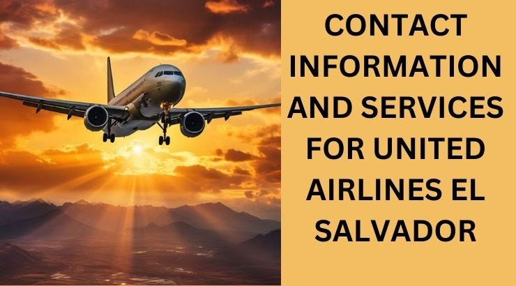 Ticketing and Travel Guidance Hub for United Airlines El Salvador Ticketing and Travel Guidance Hub for United Airlines El Salvador