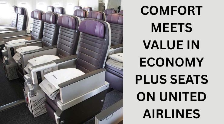 Top Travel Perks of Choosing Economy Plus Seats on United Airlines