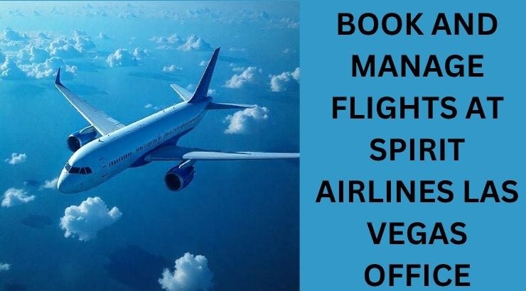 Customer Support Made Easy at the Spirit Airlines Las Vegas Office