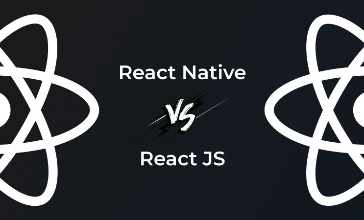 React Native vs React JS — Key Difference, Advantages-Disadvantages, Limitations