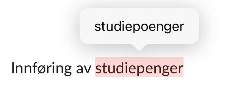 Skjermbilde fra iOS der det står “Innføring av studiepenger” og siste ord foreslås erstattett med “studiepoenger”.