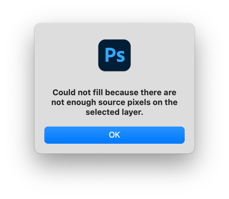 Could not Fill Because There are not Enough Source Pixels on the Selected Layer