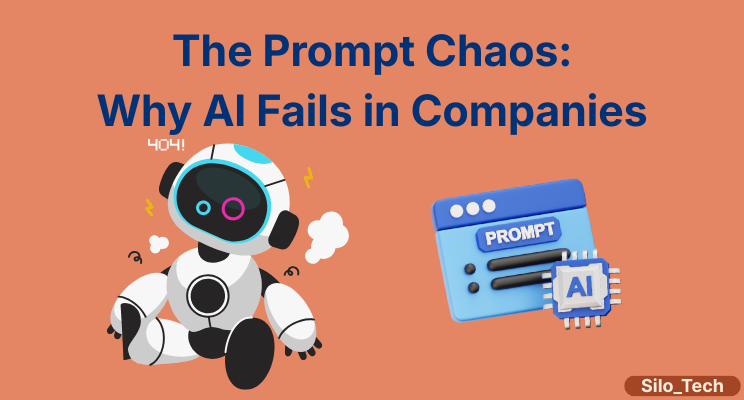 The Prompt Chaos Problem: Why AI Fails in Companies Even When Everyone Uses ChatGPT