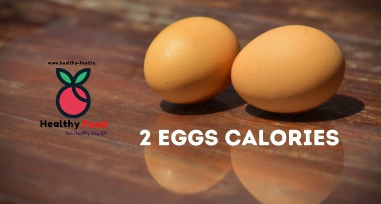 2 Eggs Calories ǀ 10 Best Health Benefits of Eating Eggs — Healthy Food