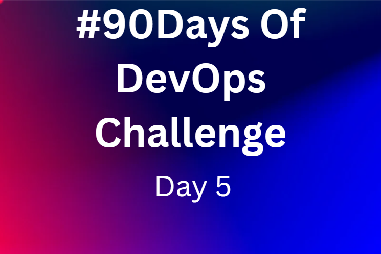 #90DaysOfDevops Challenge — Day5— Shell Scripting