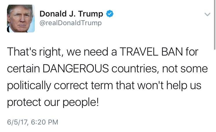 Image result for That's right, we need a TRAVEL BAN for certain DANGEROUS countries, not some politically correct term that won't help us protect our people!