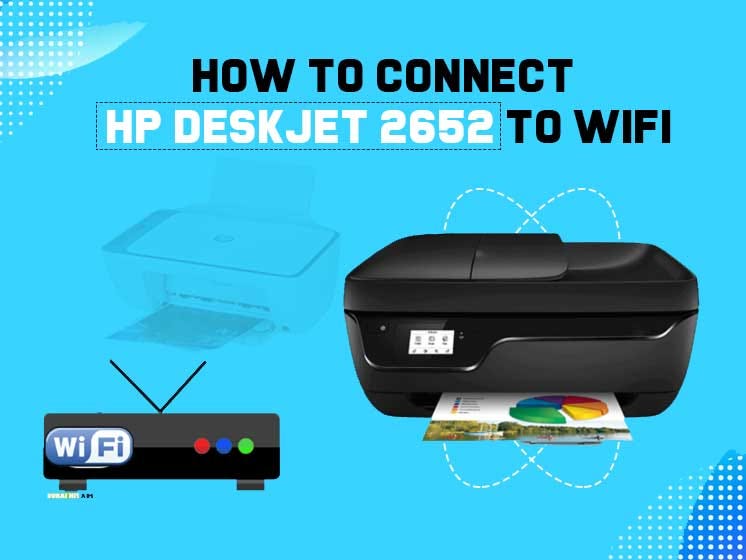 How To Connect HP Deskjet 2652 To WiFi
