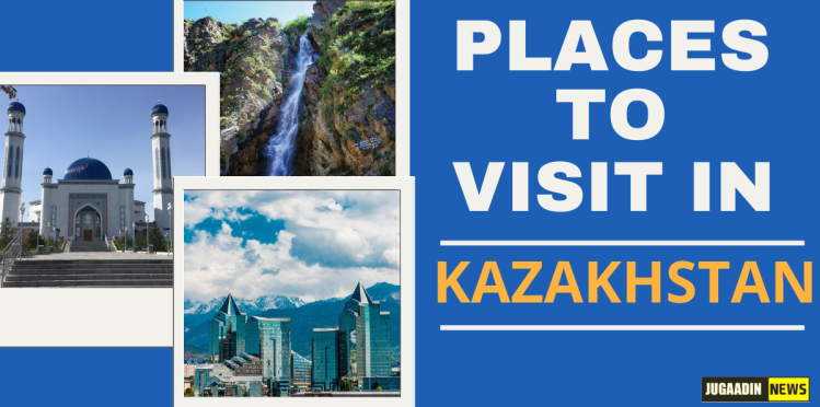 Places to visit in Kazakhstan