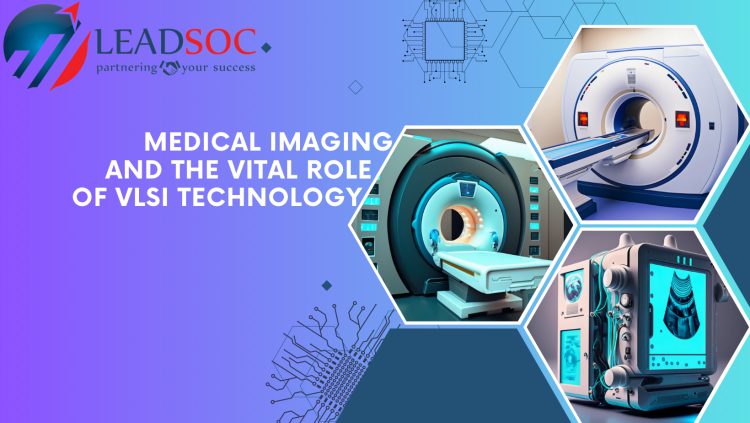 Medical Imaging and the Vital Role of VLSI Technology