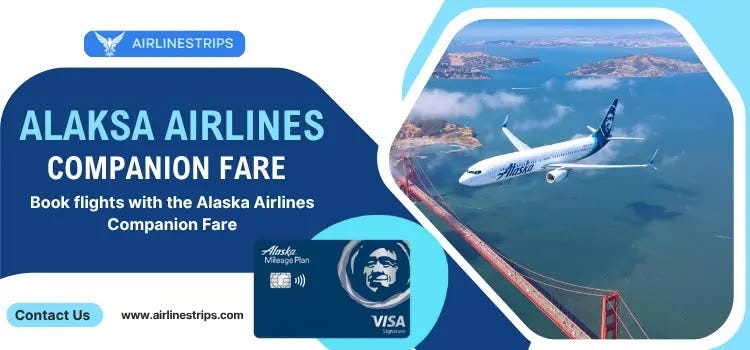 Alaska Airlines Companion Fare How to Travel Together and Save Big