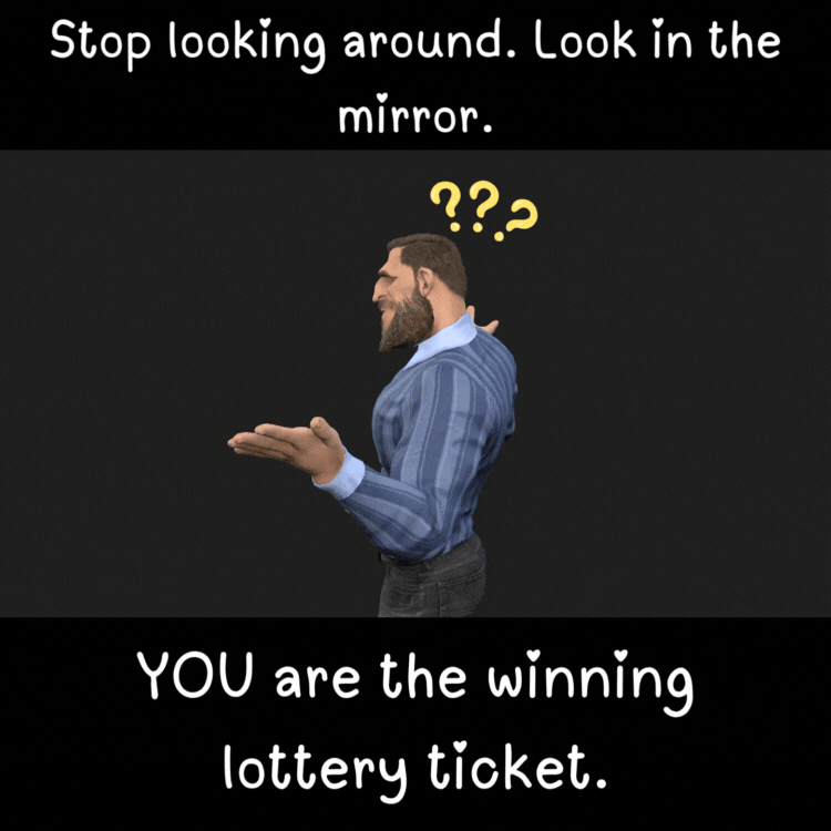 You’re The Lottery Ticket You Never Played