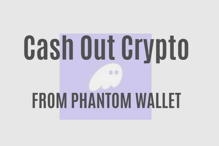 How to cash out Phantom wallet