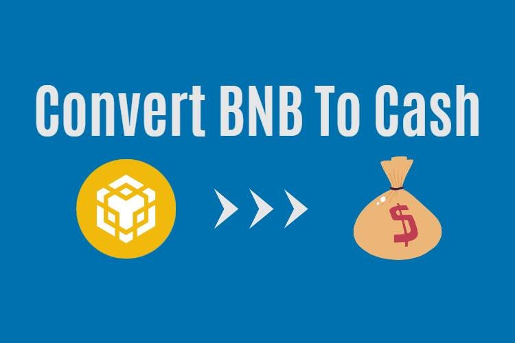 How to convert BNB into cash