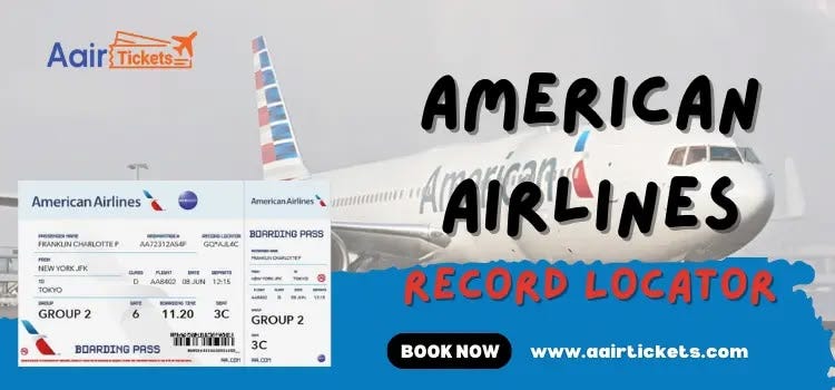 American Airlines Record Locator: Your Complete Guide to Hassle-Free T American Airlines Record Locator: Your Complete Guide to Hassle-Free T