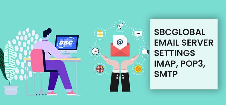 SBCGlobal Email Server Settings — IMAP, POP3, SMTP