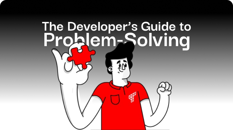 The Developer’s Guide to Problem-Solving
