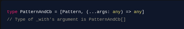 Figure 8: The type of a single argument of _with function