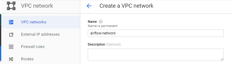 Partial screenshot of Create a VPC network form. Enter airflow-network in the Name field.