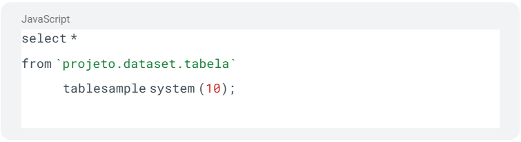 Representation of a BigQuery prompt in JavaScript language using the TABLESAMPLE SYSTEM function.