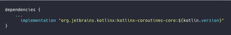 Add implementation org.jetbrains.kotlinx:kotlinx-coroutines-core:1.3.4 to your gradle file