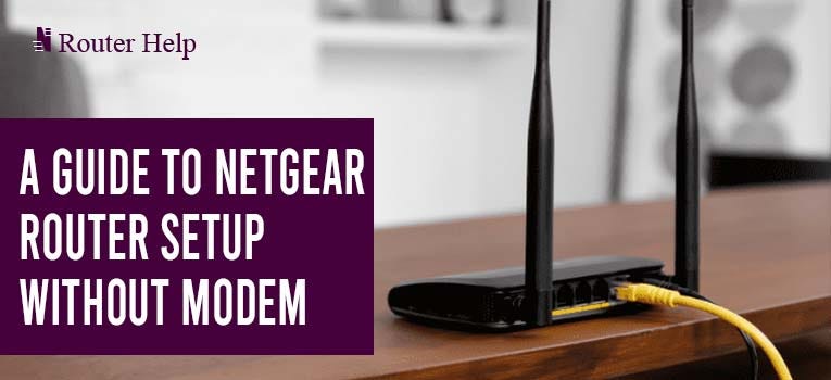 Netgear Router Setup without Modem
