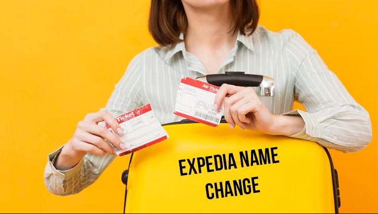 ?? Navigate Your Trip Smoothly: Complete Guide to Expedia Name Change