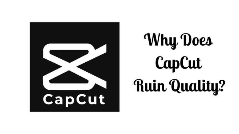 Does CapCut Reduce Video Quality? Uncover the Truth!