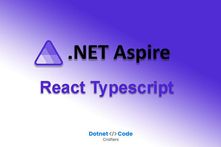How to Customize an AspireJavaScript Project to Integrate React TypeScript